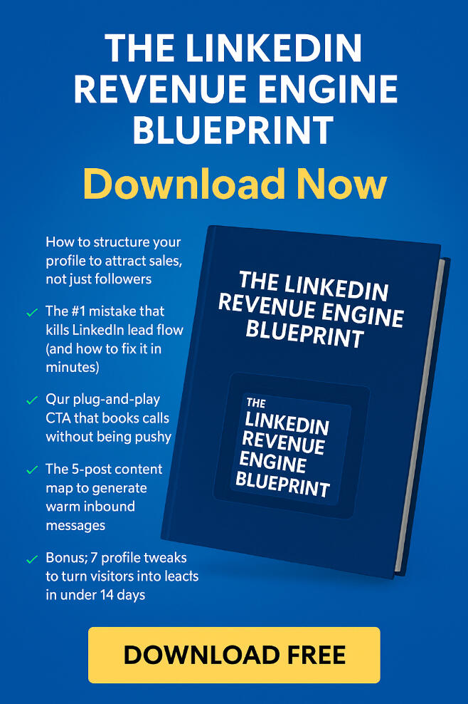 LINKEDIN REVENUE ENGINE BLUEPRINT Download your FREE copy of the LinkedIn Revenue Engine Blueprint and learn how to turn your profile into a 24/7 sales asset.